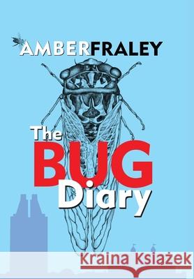 The Bug Diary Amber K. Fraley 9781941237809 Anamcara Press LLC - książka