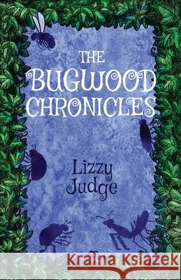The Bugwood Chronicles Lizzy Judge 9781912936175 Armadillo's Pillow Ltd. - książka