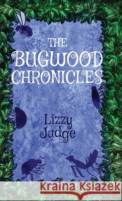 The Bugwood Chronicles Lizzy Judge 9781912936182 Armadillo's Pillow Ltd. - książka