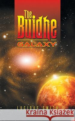 The Buidhe Galaxy Lucidus Smith 9781496979339 Authorhouse - książka