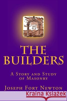 The Builders Joseph Fort Newton 9781493768417 Createspace - książka