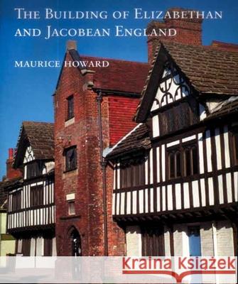 The Building of Elizabethan and Jacobean England   9780300135435  - książka