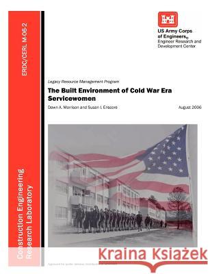 The Built Environment of Cold War Era Servicewomen (Erdc/Cerl M-06-2) Dawn A. Morrison Susan I. Enscore 9781782663065 Military Bookshop - książka