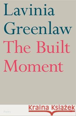The Built Moment Lavinia Greenlaw 9780571347117 Faber & Faber - książka
