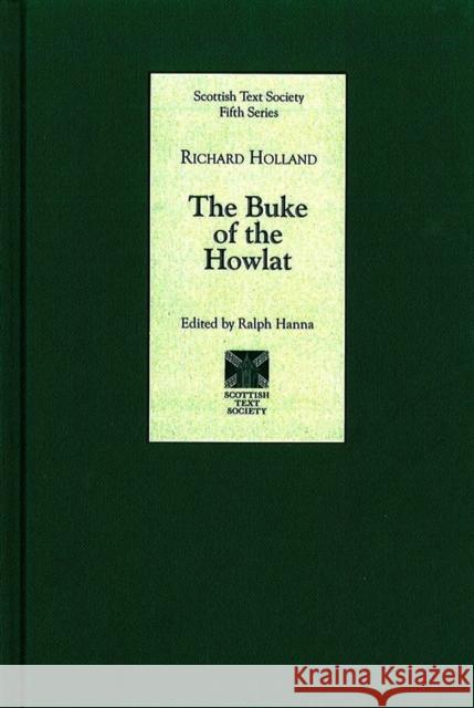 The Buke of the Howlat by Richard Holland Ralph Hanna 9781897976395 Scottish Text Society - książka