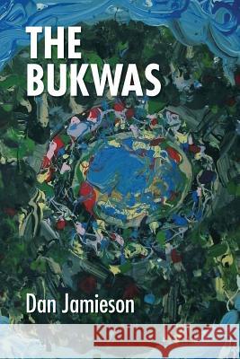 The Bukwas Dan Jamieson 9781483671086 Xlibris Corporation - książka