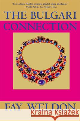 The Bulgari Connection Fay Weldon 9780802139306 Grove Press - książka