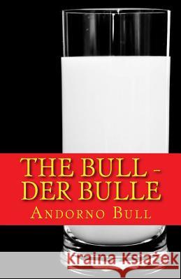 The Bull - der Bulle Bull, Andorno 9781505910186 Createspace - książka