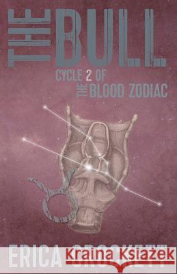 The Bull: Cycle 2 of The Blood Zodiac Crockett, Erica 9781942300052 Corvid Tear Media - książka