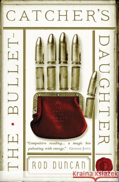 The Bullet-Catcher's Daughter: The Fall of the Gas-Lit Empire Book One Rod Duncan 9780857665294 Watkins Media Limited - książka