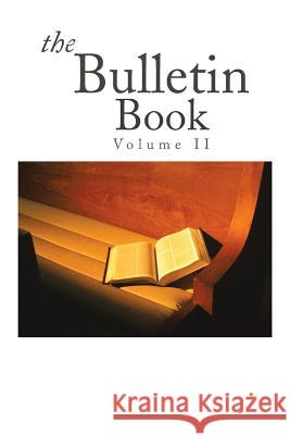 The Bulletin Book: Volume II Charles Mosley 9781493186846 Xlibris Corporation - książka