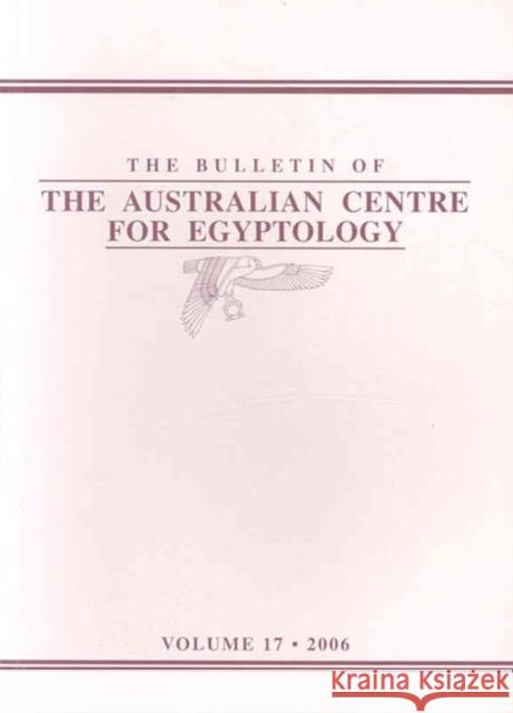 The Bulletin of the Australian Centre for Egyptology: Volume 17 (2006) Binder, Susanne 9780856688256 Aris & Phillips Ltd - książka