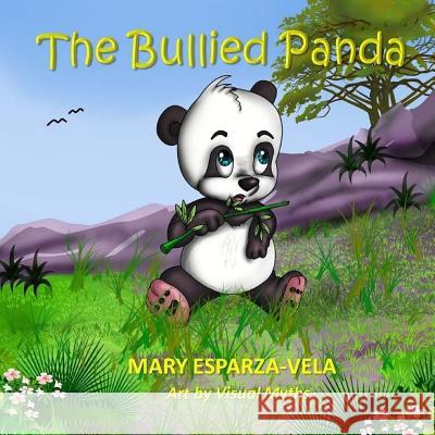 The Bullied Panda Mary Esparza- Vela 9781535051187 Createspace Independent Publishing Platform - książka