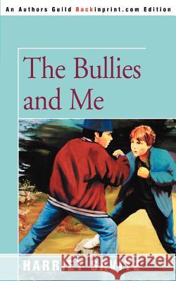 The Bullies and Me Harriet May Savitz 9780595339495 Backinprint.com - książka