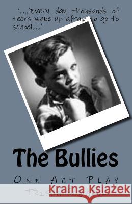 The Bullies: One Act Play Trisha Sugarek 9781478172659 Createspace - książka