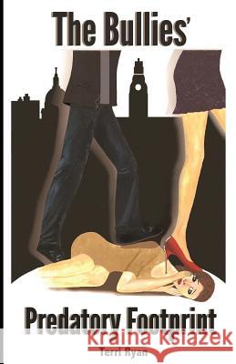The Bullies' Predatory Footprint Terri Ryan 9780952324942 International Development and Information Gui - książka