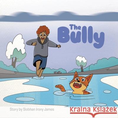 The Bully Siobhan James 9780228856276 Tellwell Talent - książka