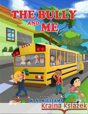 The Bully And Me Williams, K. N. 9780990944409 Kerry Williams - książka