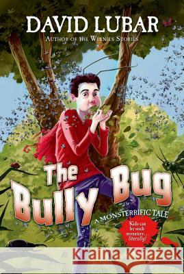 The Bully Bug David Lubar 9780765330826 St. Martin's Press - książka