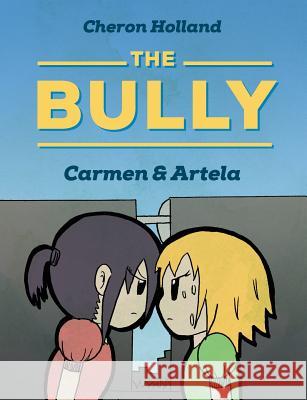 The Bully: Carmen & Artela Holland, Cheron 9781478710301 Outskirts Press - książka