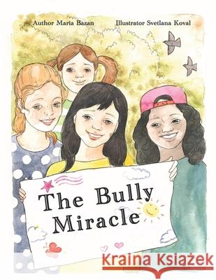 The Bully Miracle Svetlana Koval Maria A. Bazan 9780578507750 Maria Bazan - książka