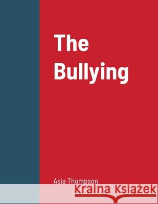 The Bullying Asia Thompson 9780578654195 Asia Thompson - książka