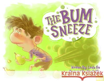 The Bum Sneeze Linda Be Kim Griffin 9781922851093 Playtime Books - książka