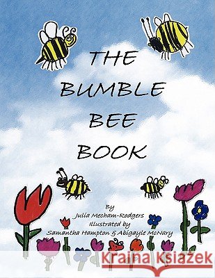 The Bumble Bee Book Julia Mecham-Rodgers 9781436366205 Xlibris Corporation - książka