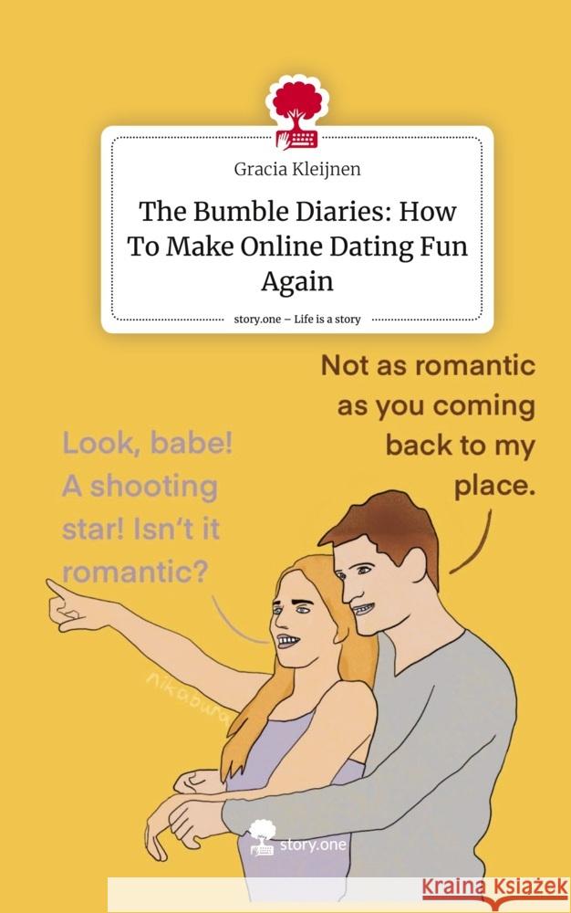 The Bumble Diaries: How To Make Online Dating Fun Again. Life is a Story - story.one Kleijnen, Gracia 9783710843990 story.one publishing - książka