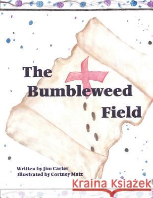 The Bumbleweed Field Jim Carter 9781612150376 Xulon Press - książka
