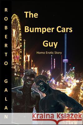 The Bumper Cars Guy Roberto Galan 9781980948988 Independently Published - książka