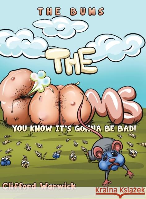 The Bums: You know it's gonna be bad! Clifford Warwick 9781528990486 Austin Macauley Publishers - książka