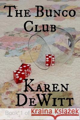 The Bunco Club Karen DeWitt 9780615796680 Frame Masters, Ltd. - książka