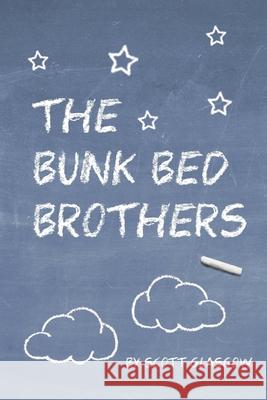 The Bunk Bed Brothers Scott Glasgow 9781312623682 Lulu.com - książka