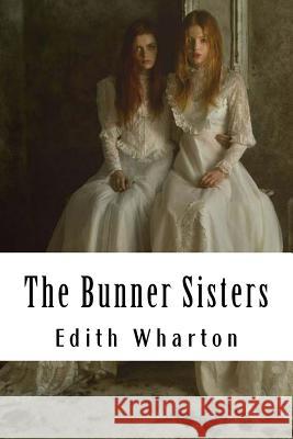 The Bunner Sisters Edith Wharton 9781985204379 Createspace Independent Publishing Platform - książka