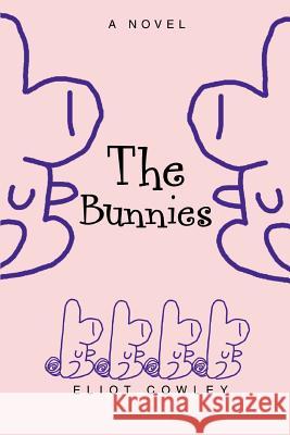 The Bunnies Eliot Cowley 9780595428625 iUniverse - książka