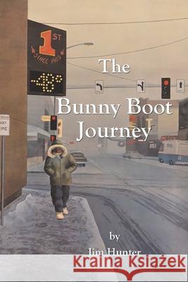 The Bunny Boot Journey Jim Hunter 9781698710242 Trafford Publishing - książka
