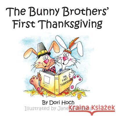 The Bunny Brothers' First Thanksgiving Mrs Dori Hoch MS Jane Wolfgang 9781515037064 Createspace - książka