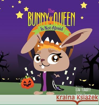 The Bunny Queen Is Not Afraid Leah Flaherty Jason Velazquez  9798985441246 Badalia Publishing - książka