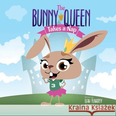 The Bunny Queen Takes a Nap Leah Flaherty Jason Velazquez 9781737276814 Badalia Publishing - książka