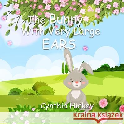 The Bunny With Very Large Ears Cynthia Hickey 9781959788324 Winged Publications - książka