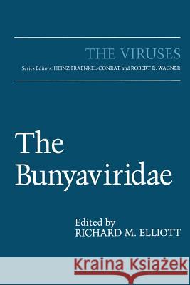 The Bunyaviridae Richard M. Elliott 9781489913661 Springer - książka