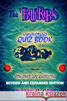 The 'burbs Unauthorized Quiz Book: Revised and Expanded Edition Killian H. Gore 9781533402547 Createspace Independent Publishing Platform - książka