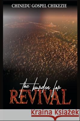 The Burden For Revival Chinedu Gospel Chikezie   9798354480210 Independently Published - książka