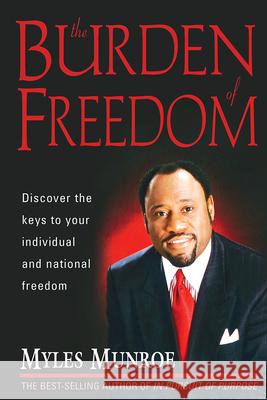 The Burden of Freedom Myles Munroe 9781591856191 Charisma House - książka