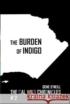 The Burden of Indigo: The Cal Wild Chronicles #2 Orion Zangara, Lisa Morton, Michael Bailey (Leeds Metropolitan University UK) 9780996149341 Written Backwards - książka