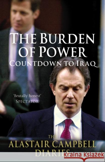 The Burden of Power: Countdown to Iraq - The Alastair Campbell Diaries Alastair Campbell 9780099514732 Cornerstone - książka