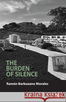 The Burden of Silence Ramon Barbuzano Morales   9781640863767 Ibukku, LLC - książka