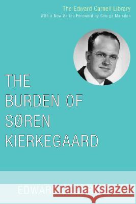 The Burden of Soren Kierkegaard Edward J. Carnell 9781556351471 Wipf & Stock Publishers - książka