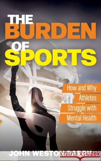 The Burden of Sports John Weston Parry 9781538175538 Rowman & Littlefield Publishers - książka